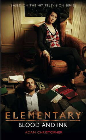 Elementary: Blood and Ink: (Elementary Media tie-in)