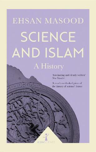 Science and Islam (Icon Science): A History (Icon Science)