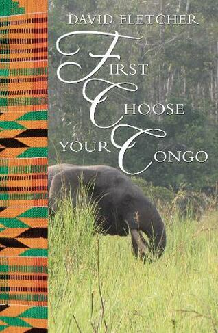 First Choose Your Congo: (UK ed.)