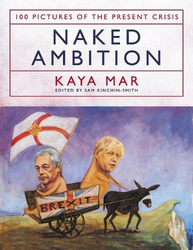 Naked Ambition: 100 Pictures of the Present Crisis