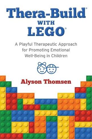 Thera-Build (R) with LEGO (R): A Playful Therapeutic Approach for Promoting Emotional Well-Being in Children