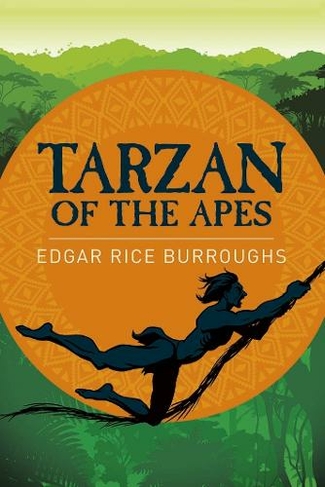 Tarzan of the Apes: (Arcturus Classics)