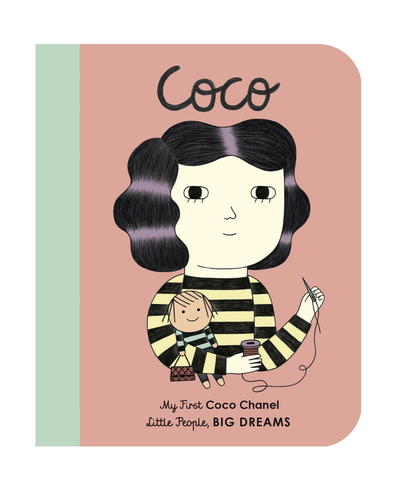 Coco Chanel: Volume 1 My First Coco Chanel [BOARD BOOK] (Little People, BIG DREAMS Adapted Edition, board book)