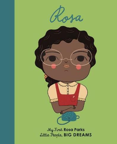 Rosa Parks: Volume 7 My First Rosa Parks (Little People, BIG DREAMS New Edition)