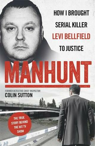 Manhunt: The true story behind the hit TV drama about Levi Bellfield and the murder of Milly Dowler