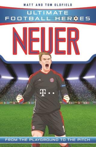 Neuer (Ultimate Football Heroes) - Collect Them All!: (Ultimate Football Heroes)