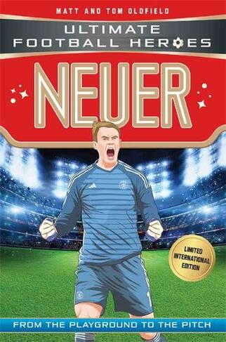Neuer (Ultimate Football Heroes - Limited International Edition): (Ultimate Football Heroes - Limited International Edition)