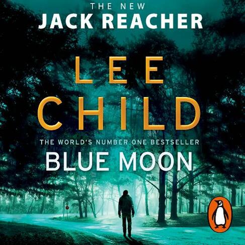 Blue Moon: (Jack Reacher 24) (Jack Reacher Unabridged edition)