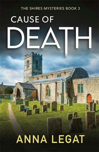 Cause of Death: The Shires Mysteries 3: A gripping and unputdownable English cosy mystery (The Shires Mysteries)
