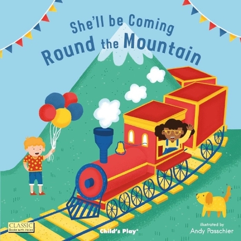 She'll Be Coming 'Round the Mountain: (Classic Books with Holes Board Book NOT AVAILABLE IN US DUE TO BRITISH ENGLISH SPELLINGS)