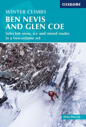 Winter Climbs: Ben Nevis and Glen Coe: Selected snow, ice and mixed routes in a two-volume set (8th Revised edition)
