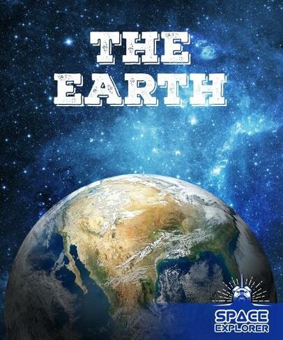 The Earth: (Space Explorer)