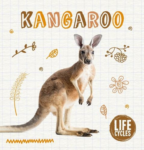 Kangaroo: (Life Cycles)