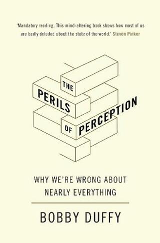 The Perils of Perception: Why We're Wrong About Nearly Everything (Main)