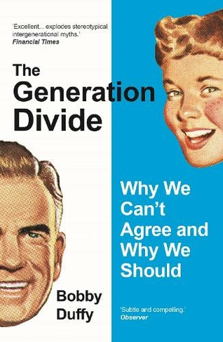 The Generation Divide: Why We Can't Agree and Why We Should (Main)
