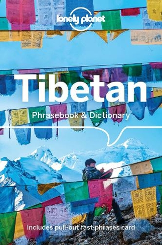 Lonely Planet Tibetan Phrasebook & Dictionary: (Phrasebook 6th edition)