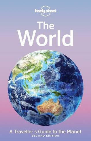 Lonely Planet The World: (Lonely Planet 2nd edition)