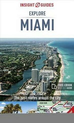 Insight Guides Explore Miami (Travel Guide with Free eBook): (Insight Explore Guides)