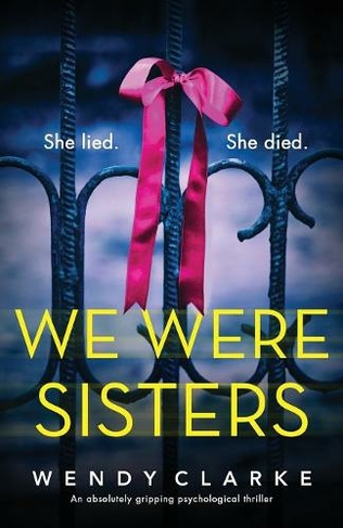 We Were Sisters: An absolutely gripping psychological thriller