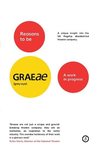 Reasons to be Graeae: A work in progress