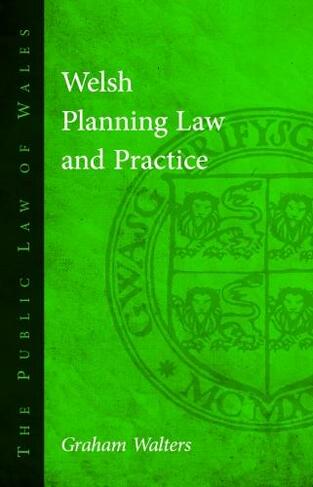 Welsh Planning Law and Practice: (The Public Law of Wales)