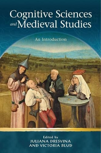 Cognitive Science and Medieval Studies: An Introduction (Religion and Culture in the Middle Ages)