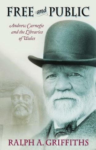 Free and Public: Andrew Carnegie and the Libraries of Wales