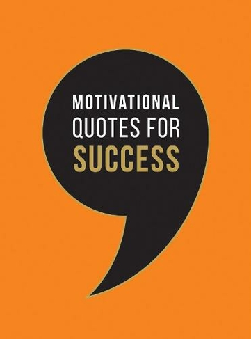 Motivational Quotes for Success: Wise Words to Inspire and Uplift You Every Day