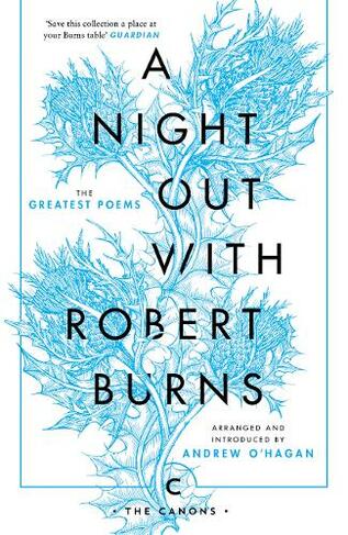 A Night Out with Robert Burns: The Greatest Poems (Canons Main - Canons)
