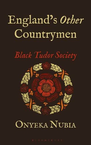 England's Other Countrymen: Black Tudor Society (Blackness in Britain)