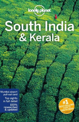 Lonely Planet South India & Kerala: (Travel Guide 10th edition)