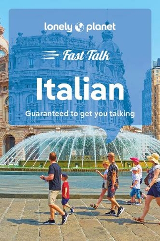 Lonely Planet Fast Talk Italian: (Phrasebook 5th edition)