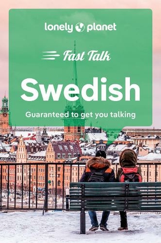 Lonely Planet Fast Talk Swedish: (Phrasebook 2nd edition)