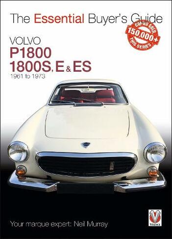 Volvo P1800/1800S, E & ES  1961 to 1973: Essential Buyer's Guide (Essential Buyer's Guide)