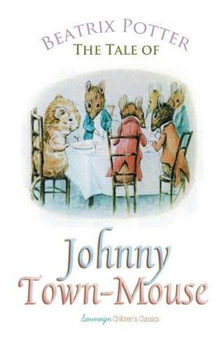 The Tale of Johnny Town-Mouse: (Peter Rabbit Tales)