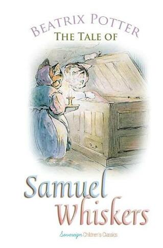 The Tale of Samuel Whiskers: (Peter Rabbit Tales)