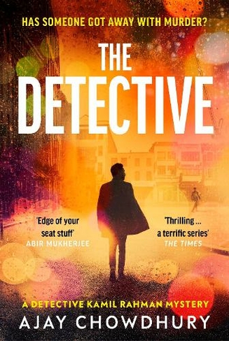 The Detective: The addictive NEW edge-of-your-seat Detective Kamil Rahman Mystery (Detective Kamil Rahman)