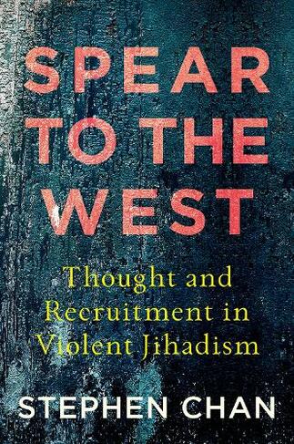 Spear to the West: Thought and Recruitment in Violent Jihadism