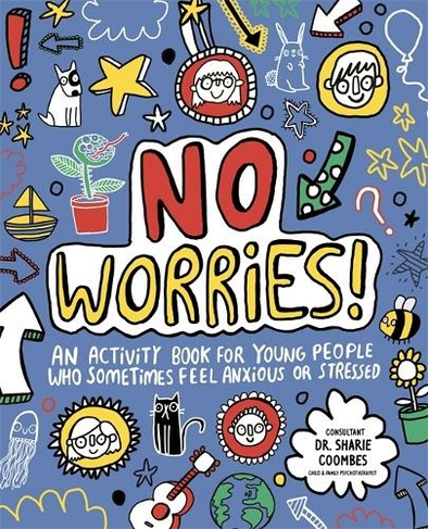 No Worries! Mindful Kids: An activity book for children who sometimes feel anxious or stressed (Mindful Kids)