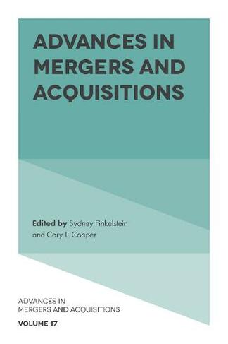 Advances in Mergers and Acquisitions: (Advances in Mergers and Acquisitions)