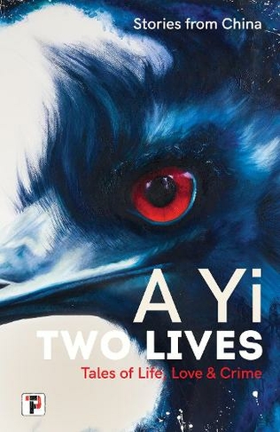 Two Lives: Tales of Life, Love and Crime. Stories from China. (New edition)