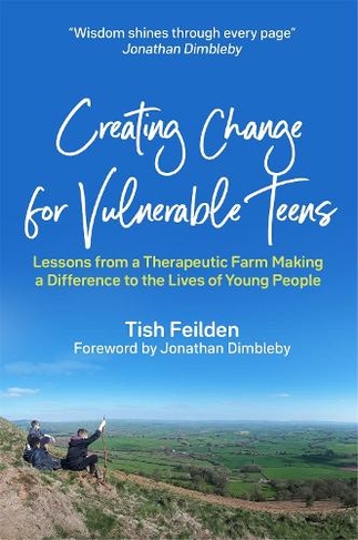 Creating Change for Vulnerable Teens: Lessons from a Therapeutic Farm Making a Difference to the Lives of Young People