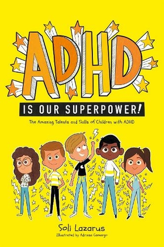 ADHD Is Our Superpower: The Amazing Talents and Skills of Children with ADHD (Illustrated edition)