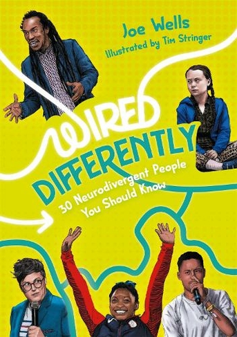 Wired Differently - 30 Neurodivergent People You Should Know: (Illustrated edition)
