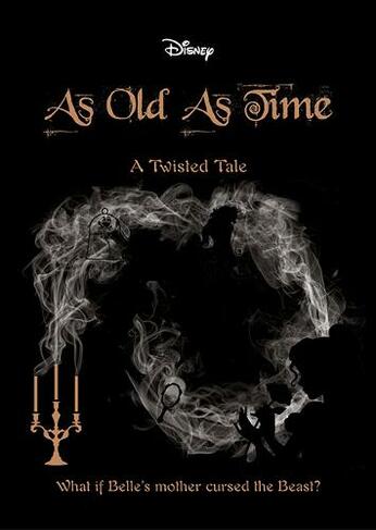 BEAUTY AND THE BEAST: As Old As Time: (Twisted Tales 496 Disney)
