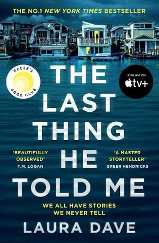 The Last Thing He Told Me: The No. 1 New York Times Bestseller and Reese's Book Club Pick (Main)