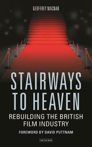 Stairways to Heaven: Rebuilding the British Film Industry