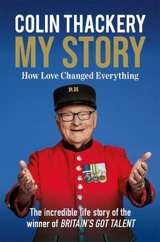 Colin Thackery - My Story: How Love Changed Everything - from the Winner of Britain's Got Talent