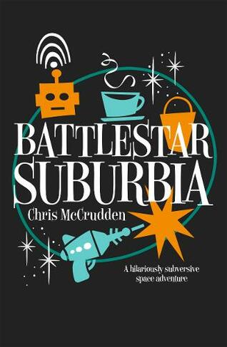 Battlestar Suburbia: (Battlestar Suburbia)