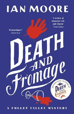 Death and Fromage: the rip-roaring murder mystery - now optioned for TV (A Follet Valley Mystery)